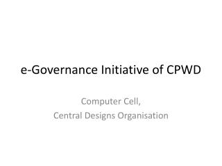 e-Governance Initiative of CPWD