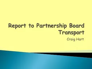 Report to Partnership Board Transport