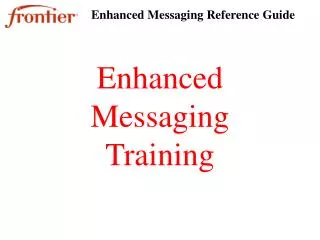 Enhanced Messaging Training