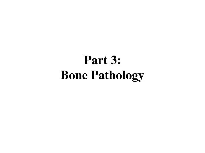 part 3 bone pathology