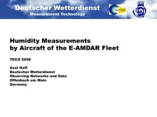 Humidity Measurements by Aircraft of the E-AMDAR Fleet TECO 2008 Axel Hoff Deutscher Wetterdienst Observing Networks an