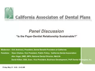 Panel Discussion “Is the Payer-Dentist Relationship Sustainable?”