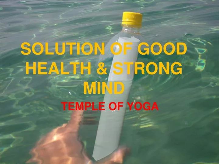solution of good health strong mind