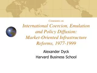 Comments on International Coercion, Emulation and Policy Diffusion: Market-Oriented Infrastructure Reforms, 1977-1999