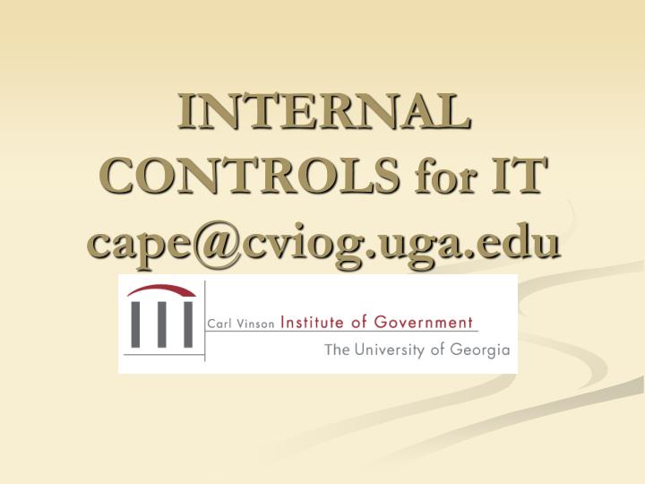 internal controls for it cape@cviog uga edu