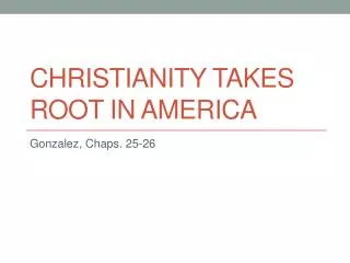 Christianity takes root in America