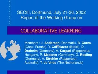SECIII, Dortmund, July 21-26, 2002 Report of the Working Group on