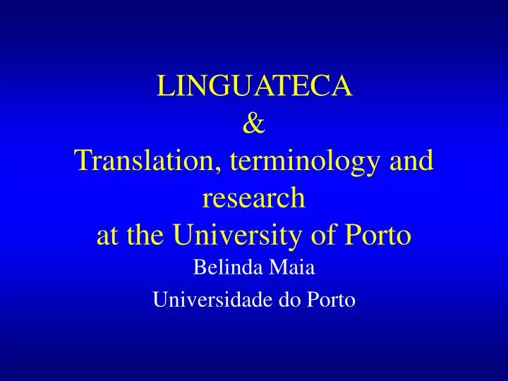 linguateca translation terminology and research at the university of porto