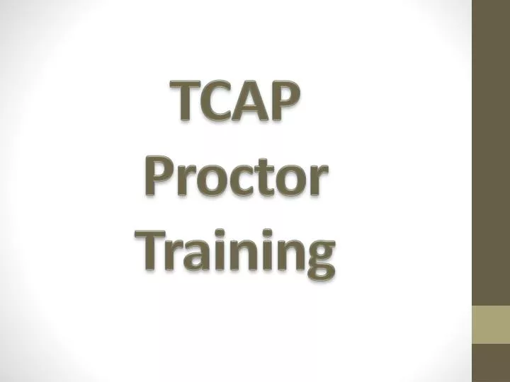 tcap proctor training