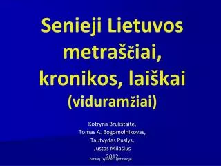 Senieji Lietuvos metraš č iai, kronikos, laiškai (viduram ž iai)