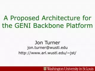 A Proposed Architecture for the GENI Backbone Platform