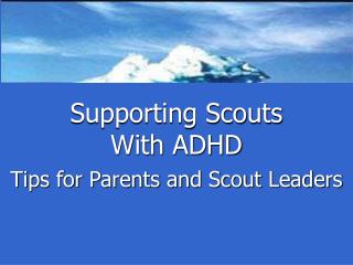 Supporting Scouts With ADHD Tips for Parents and Scout Leaders