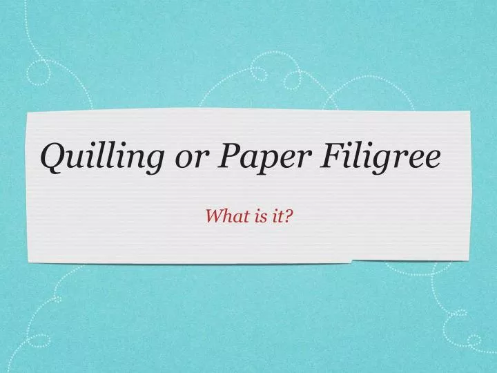quilling or paper filigree