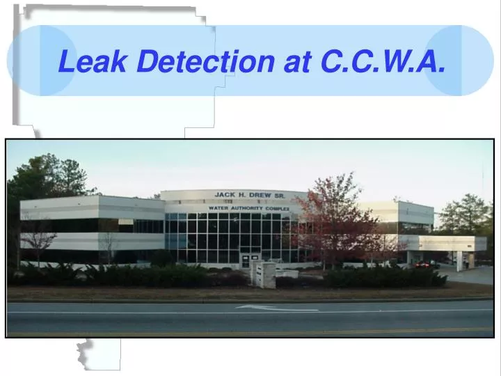 leak detection at c c w a