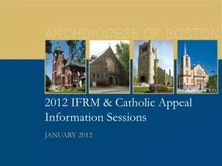 2012 IFRM &amp; Catholic Appeal Information Sessions