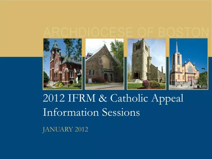 2012 ifrm catholic appeal information sessions
