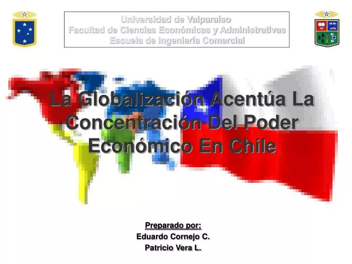 la globalizaci n acent a la concentraci n del poder econ mico en chile