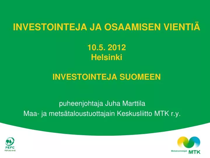 investointeja ja osaamisen vienti 10 5 2012 helsinki investointeja suomeen
