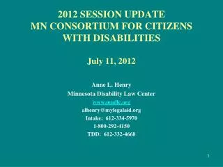 2012 SESSION UPDATE MN CONSORTIUM FOR CITIZENS WITH DISABILITIES July 11, 2012