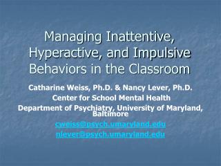Catharine Weiss, Ph.D. &amp; Nancy Lever, Ph.D. Center for School Mental Health Department of Psychiatry, University of