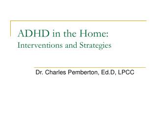 ADHD in the Home: Interventions and Strategies