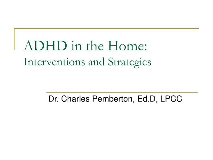 adhd in the home interventions and strategies