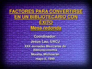 FACTORES PARA CONVERTIRSE EN UN BIBLIOTECARIO CON ÉXITO Mesa redonda