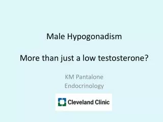 Male Hypogonadism More than just a low testosterone?