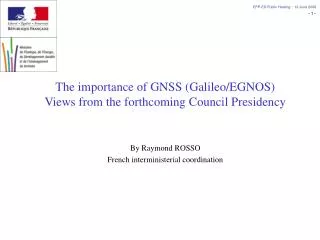 The importance of GNSS (Galileo/EGNOS) Views from the forthcoming Council Presidency