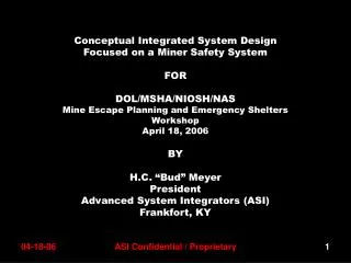 Conceptual Integrated System Design Focused on a Miner Safety System FOR DOL/MSHA/NIOSH/NAS Mine Escape Planning and Eme