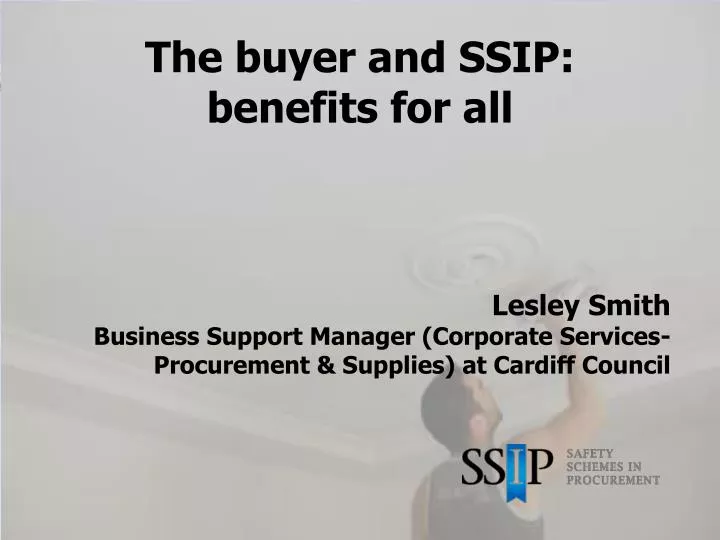 the buyer and ssip benefits for all
