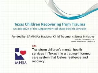 Texas Children Recovering from Trauma An Initiative of the Department of State Health Services