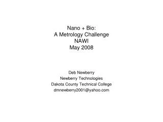 Nano + Bio: A Metrology Challenge NAWI May 2008