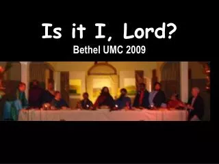 Is it I, Lord? Bethel UMC 2009