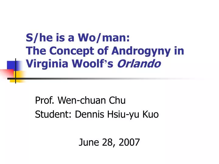 s he is a wo man the concept of androgyny in virginia woolf s orlando