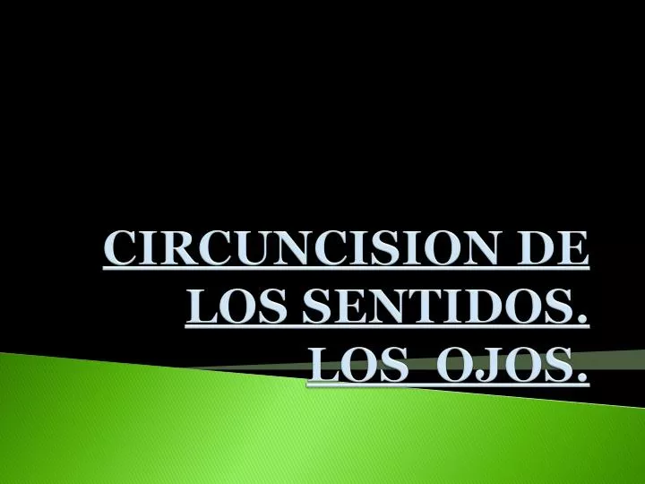 circuncision de los sentidos los ojos