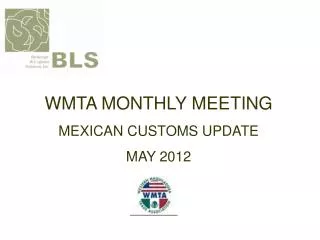 WMTA MONTHLY MEETING MEXICAN CUSTOMS UPDATE MAY 2012