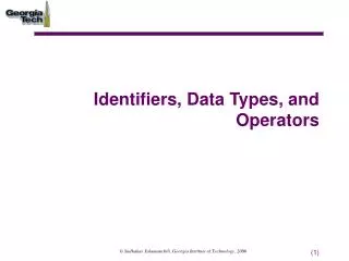 Identifiers, Data Types, and Operators