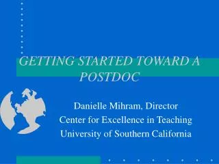 GETTING STARTED TOWARD A POSTDOC