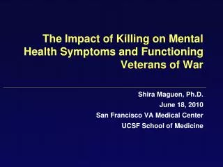The Impact of Killing on Mental Health Symptoms and Functioning Veterans of War