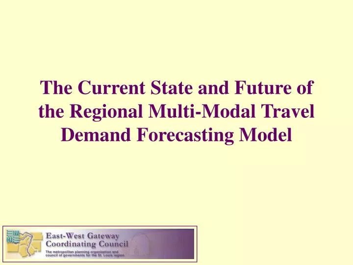 the current state and future of the regional multi modal travel demand forecasting model