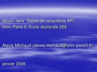 Savoir-faire &quot;Saisie de caractères API Univ. Paris 3, Ecole doctorale 268 Alexis Michaud (alexis.michaud@univ-paris
