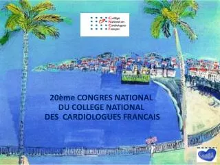 20ème CONGRES NATIONAL DU COLLEGE NATIONAL DES CARDIOLOGUES FRANCAIS