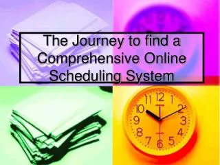 The Journey to find a Comprehensive Online Scheduling System