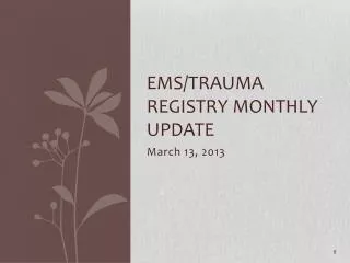 EMS/Trauma Registry Monthly Update
