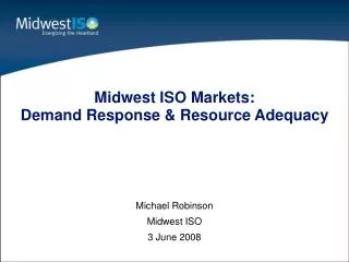 Midwest ISO Markets: Demand Response &amp; Resource Adequacy