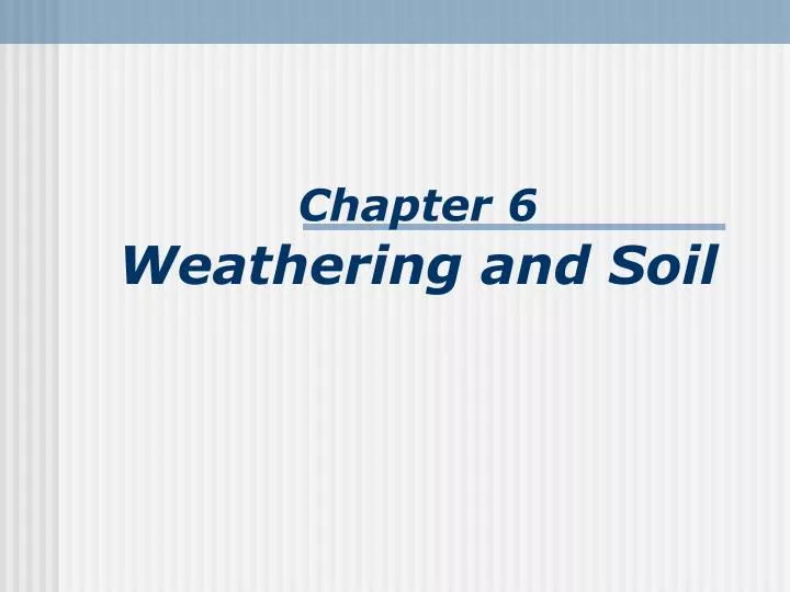chapter 6 weathering and soil