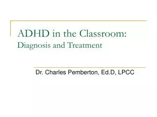 ADHD in the Classroom: Diagnosis and Treatment