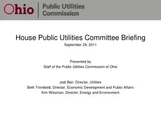 House Public Utilities Committee Briefing September 29, 2011 Presented by Staff of the Public Utilities Commission of Oh
