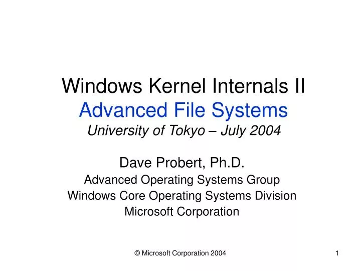 windows kernel internals ii advanced file systems university of tokyo july 2004